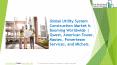 Utility System Construction Global Market Report 2020 PowerPoint PPT Presentation