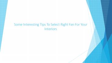How To Choose The Right Fan For Your Interiors