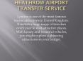 Why You Should Hire Heathrow Airport transfer Service PowerPoint PPT Presentation