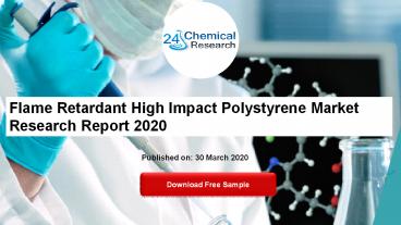 Flame Retardant High Impact Polystyrene Market Research Report 2020