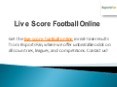 Live Score Football Online PowerPoint PPT Presentation