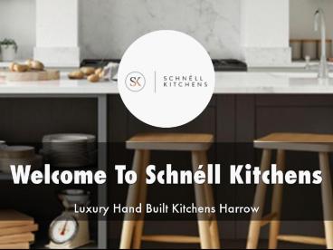 Detail Presentation About Schnell Kitchens