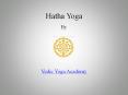 Hatha Yoga PPT | Vedic Yoga Academy PowerPoint PPT Presentation
