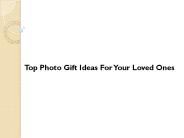 Top Photo Gift Ideas For Your Loved Ones