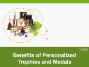 Benefits Of Personalized Trophies And Medals