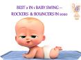 Best 2 in 1 Baby Swings – Rockers & Bouncers in 2020
