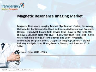 Magnetic Resonance Imaging Market is projected to expand at a CAGR of 5.2% from 2018 to 2026