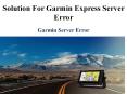 Solution For Garmin Express Server Error PowerPoint PPT Presentation