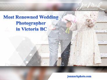 Most Renowned Wedding Photographer in Victoria BC