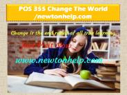 POS 355 Change The World /newtonhelp.com