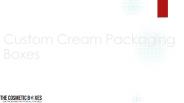 Custom Cream Packaging Boxes