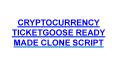 CRYPTOCURRENCY TICKETGOOSH READY MADE CLONE SCRIPT PowerPoint PPT Presentation