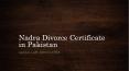 Get Know Procedure of Nadra Divorce Certificate in Pakistan PowerPoint PPT Presentation