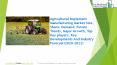 2020 Agricultural Implement Manufacturing Market Industry Outlook, Growth And Trends PowerPoint PPT Presentation