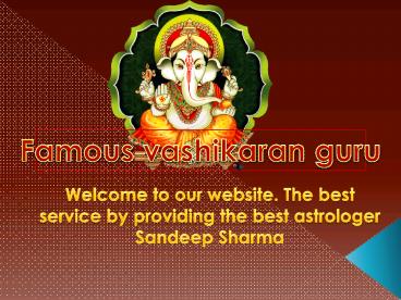 Famous vashikaran guru