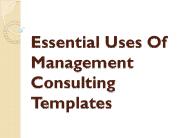 Essential Uses Of Management Consulting Templates