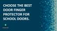 Choose the best door finger protector for school doors. PowerPoint PPT Presentation