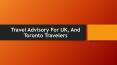 Travel Advisory For UK, And Toronto Travelers PowerPoint PPT Presentation