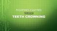 Fighting Cavities Through Teeth Crowning PowerPoint PPT Presentation