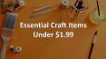 Buy Essential Craft Items under $1.99