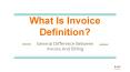 What Is Invoice Definition? General Difference Between Invoice And Billing PowerPoint PPT Presentation
