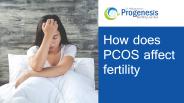 How does PCOS affect fertility