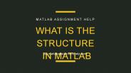 What is The Structure in Matlab with Suitable Examples
