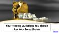 Four Trading Questions You Should Ask Your Forex Broker PowerPoint PPT Presentation