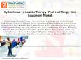 Hydrotherapy / Aquatic Therapy - Pool and Plunge Tank Equipment Market PowerPoint PPT Presentation
