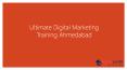Ultimate Digital Marketing Training Ahmedabad PowerPoint PPT Presentation