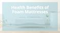 Health Benefits of Foam Mattresses PowerPoint PPT Presentation