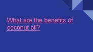 What Are The Benefits Of Coconut Oil?