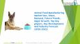 Global Animal Food Manufacturing Market Overview And Top Key Players by 2022 PowerPoint PPT Presentation