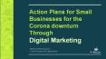 Action Plans for Small Businesses for the Corona downturn Through Digital Marketing PowerPoint PPT Presentation