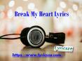 Break My Heart Lyrics - Lyricsze.com PowerPoint PPT Presentation