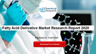 Fatty Acid Derivative Market Research Report 2020