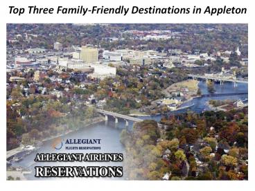 Top Three Family-Friendly Destinations in Appleton