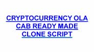 CRYPTOCURRENCY OLA CAB READY MADE CLONE SCRIPT