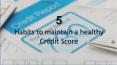 5  Habits to maintain a healthy  Credit Score PowerPoint PPT Presentation