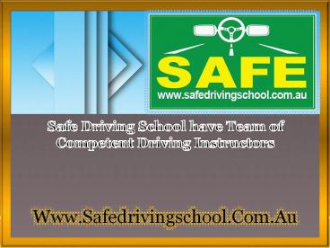 Safe Driving School have Team of Competent Driving Instructors