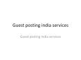 Guestposting india services PowerPoint PPT Presentation