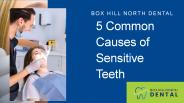 5 Common Causes of Sensitive Teeth