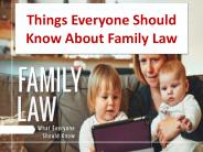 Things Everyone Should Know About Family Law