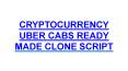 CRYPTOCURRENCY UBER CABS READY MADE CLONE SCRIPT PowerPoint PPT Presentation