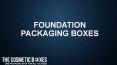 Foundation Packaging Boxes PowerPoint PPT Presentation