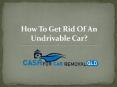 How To Get Rid Of An Undrivable Car? PowerPoint PPT Presentation