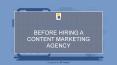 7 Things You Need to Know Before Hiring a Content Marketing Agency (1) PowerPoint PPT Presentation