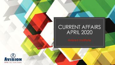 AVision Institute - Current Afairs April 2020