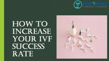 How to Increase Your IVF Success Rate