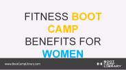 FITNESS BOOT CAMP BENEFITS FOR WOMEN